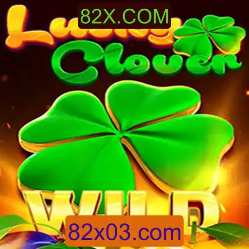 Desbravando o Mundo de LuckyClover: Jogo, Estratégia e Regras em 82X.COM